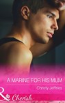 A Marine For His Mum (Sugar Falls, Idaho, Book 1) (Mills & Boon Cherish) - Christy Jeffries - 9781474040624