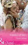 Waking Up Wed (Sugar Falls, Idaho, Book 2) (Mills & Boon Cherish) - Christy Jeffries - 9781474040754