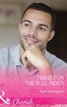 Twins For The Bull Rider (Men of Raintree Ranch, Book 1) (Mills & Boon Cherish) - April Arrington - 9781474041119
