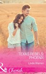 Texas Rebels: Phoenix (Texas Rebels, Book 5) (Mills & Boon Cherish) - Linda Warren - 9781474041539
