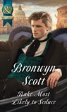 Rake Most Likely To Seduce (Rakes on Tour, Book 3) (Mills & Boon Historical) - Bronwyn Scott - 9781474042086