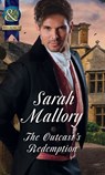 The Outcast's Redemption (The Infamous Arrandales, Book 4) (Mills & Boon Historical) - Sarah Mallory - 9781474042444