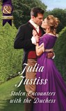 Stolen Encounters With The Duchess (Hadley's Hellions, Book 2) (Mills & Boon Historical) - Julia Justiss - 9781474042550