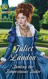 Taming The Tempestuous Tudor (At the Tudor Court, Book 2) (Mills & Boon Historical) - Juliet Landon - 9781474042581