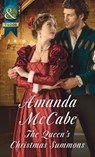 The Queen's Christmas Summons (Mills & Boon Historical) - Amanda McCabe - 9781474042703