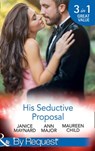 His Seductive Proposal: A Touch of Persuasion / Terms of Engagement / An Outrageous Proposal (Mills & Boon By Request) - Janice Maynard ; Ann Major ; Maureen Child - 9781474042895
