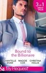 Bound To The Billionaire: Captive in His Castle / In Petrakis's Power / The Count's Prize (Mills & Boon By Request) - Chantelle Shaw ; Maggie Cox ; Christina Hollis - 9781474043038