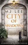 City Of Shadows (An Inspector Danilov Historical Thriller, Book 2) - M J Lee - 9781474046558