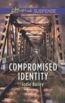 Compromised Identity (Mills & Boon Love Inspired Suspense) - Jodie Bailey - 9781474047081