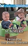 Twins For The Rebel Cowboy (The Boones of Texas, Book 2) (Mills & Boon American Romance) - Sasha Summers - 9781474047258