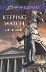 Keeping Watch (Mills & Boon Love Inspired Suspense) - Jane M. Choate - 9781474047678