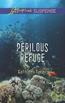 Perilous Refuge (Mills & Boon Love Inspired Suspense) - Kathleen Tailer - 9781474047715