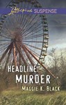 Headline: Murder (Mills & Boon Love Inspired Suspense) - Maggie K. Black - 9781474047852