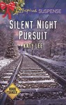 Silent Night Pursuit (Roads to Danger, Book 1) (Mills & Boon Love Inspired Suspense) - Katy Lee - 9781474047951