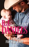 A Father For Her Baby - B.J. Daniels - 9781474048538
