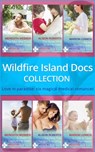 Wildfire Island Docs: The Man She Could Never Forget / The Nurse Who Stole His Heart / Saving Maddie's Baby / A Sheikh to Capture Her Heart / The Fling That Changed Everything / A Child to Open Their - Meredith Webber ; Alison Roberts ; Marion Lennox - 9781474050999