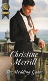 The Wedding Game (Mills & Boon Historical) - Christine Merrill - 9781474053266