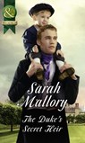 The Duke's Secret Heir (Mills & Boon Historical) - Sarah Mallory - 9781474053365