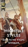 Sold To The Viking Warrior (Mills & Boon Historical) - Michelle Styles - 9781474053389