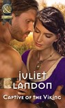 Captive Of The Viking (Mills & Boon Historical) - Juliet Landon - 9781474053563