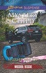 Mystery Child (Mission: Rescue, Book 5) (Mills & Boon Love Inspired Suspense) - Shirlee McCoy - 9781474054706