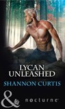 Lycan Unleashed (Mills & Boon Nocturne) - Shannon Curtis - 9781474055468