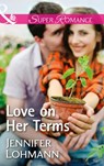 Love On Her Terms (Mills & Boon Superromance) - Jennifer Lohmann - 9781474056915
