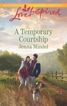 A Temporary Courtship (Maple Springs, Book 3) (Mills & Boon Love Inspired) - Jenna Mindel - 9781474058599