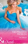The Princess Problem (Drake Diamonds, Book 2) (Mills & Boon Cherish) - Teri Wilson - 9781474059527