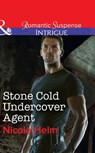 Stone Cold Undercover Agent (Mills & Boon Intrigue) - Nicole Helm - 9781474062138