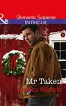 Mr Taken (Mystery Christmas, Book 3) (Mills & Boon Intrigue) - Danica Winters - 9781474062305