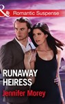 Runaway Heiress (Cold Case Detectives, Book 5) (Mills & Boon Romantic Suspense) - Jennifer Morey - 9781474063203