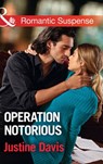 Operation Notorious (Cutter's Code, Book 9) (Mills & Boon Romantic Suspense) - Justine Davis - 9781474063326