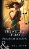 The Witch's Thirst (Mills & Boon Nocturne) - Deborah LeBlanc - 9781474063562