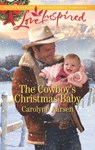 The Cowboy's Christmas Baby (Big Sky Cowboys, Book 3) (Mills & Boon Love Inspired) - Carolyne Aarsen - 9781474064040