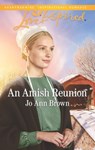 An Amish Reunion (Amish Hearts, Book 4) (Mills & Boon Love Inspired) - Jo Ann Brown - 9781474064866