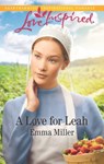 A Love For Leah (The Amish Matchmaker, Book 4) (Mills & Boon Love Inspired) - Emma Miller - 9781474064927