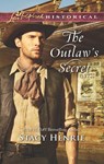 The Outlaw's Secret (Mills & Boon Love Inspired Historical) - Stacy Henrie - 9781474065245