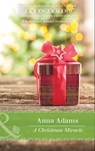 A Christmas Miracle (Smoky Mountains, Tennessee, Book 3) (Mills & Boon Heartwarming) - Anna Adams - 9781474065436