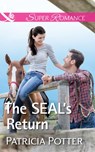 The Seal's Return (Home to Covenant Falls, Book 4) (Mills & Boon Superromance) - Patricia Potter - 9781474067072