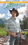 Second-Chance Cowboy (Cowboys of Cedar Ridge, Book 2) (Mills & Boon Love Inspired) - Carolyne Aarsen - 9781474067874