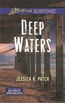 Deep Waters (The Security Specialists, Book 1) (Mills & Boon Love Inspired Suspense) - Jessica R. Patch - 9781474068062