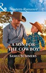 A Son For The Cowboy (The Boones of Texas, Book 5) (Mills & Boon Western Romance) - Sasha Summers - 9781474068543