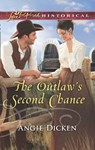 The Outlaw's Second Chance (Mills & Boon Love Inspired Historical) - Angie Dicken - 9781474069854