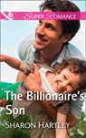 The Billionaire's Son (Mills & Boon Superromance) - Sharon Hartley - 9781474073028