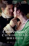 Convenient Christmas Brides: The Captain's Christmas Journey / The Viscount's Yuletide Betrothal / One Night Under the Mistletoe (Mills & Boon Historical) - Carla Kelly ; Louise Allen ; Laurie Benson - 9781474074193
