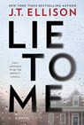 Lie To Me - J.T. Ellison - 9781474074421