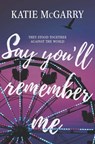 Say You'll Remember Me - Katie McGarry - 9781474074650