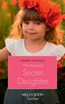 The Marine's Secret Daughter (Small-Town Sweethearts, Book 1) (Mills & Boon True Love) - Carrie Nichols - 9781474077316