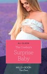 The Cowboy's Surprise Baby (Spring Valley, Texas, Book 2) (Mills & Boon True Love) - Ali Olson - 9781474077576